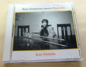 西田幹 / Bass Trombone meets Piazzola CD KAN NISHIDA バス・トロンボーン