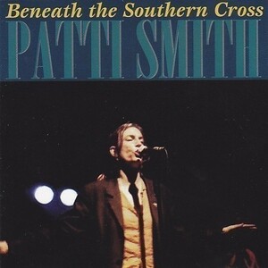 PATTI SMITH/BENEATH THE SOUTHERN CROSS新品プレスCD