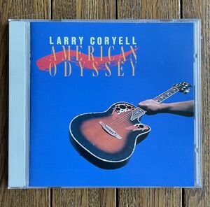 ◆LARRY CORYELL - AMERICAN ODYSSEY ラリー・コリエルの大冒険旅行 国内盤