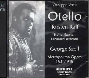 セル　ヴェルディ：歌劇「オテロ」1946/11/16NY　ARCHIPEL輸入盤2CD