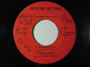 Chuck Carter・A Teardrop Fell / I’ve Done You Wrong　US 7”　Deep Soul