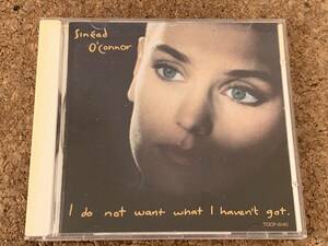 Sinead O'Connor / I Do Not Want What I Haven't Got　シンニード・オコナー / 蒼い囁き　国内盤　帯付き