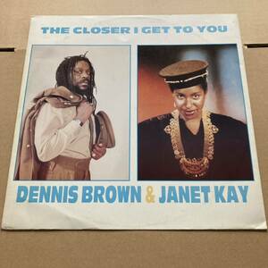 ◇DENNIS BROWN&JANET KAY/THE CLOSER I GET TO YOU◇レゲエ/12インチレコード/reggae. lovers.soul