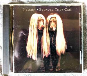 【同梱可】BECAUSE THEY CAN NELSON ネルソン　輸入盤