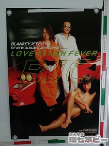 0QJ15◆当時物 THE BLAKEY JET CITY B2 LOVE FLASH FEVER ポスター /浅井健一 広告 アルバム グッズ ブランキージェットシティ 送:-/80