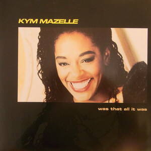 Kym Mazelle - Was That All It Was