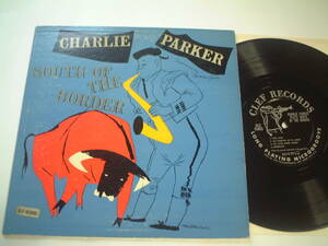 ◎USAレア １０インチ◎CHARLIE PARKER/SOUTH OF THE BORDER/良好