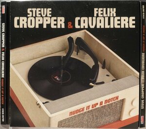 Steve Cropper & Felix Cavaliere Nudge Up A Notch 1CD