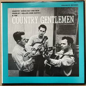 CHARLIE WALLER - JOHN DUFFEY & THE COUNTRY GENTLEMEN / COUNTRY SONGS OLD AND NEW FOLKWAYS