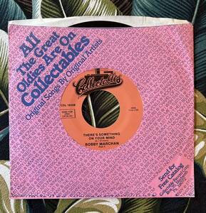 BOBBY MARCHAN 7inch THERE'S SOMETHING ON YOUR MIND