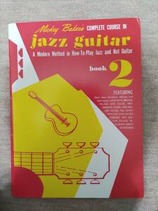 Mickey Baker's Complete Course in Jazz Guitar: A Modern Method in How-To-Play Jazz and Hot Guitar, Book 2