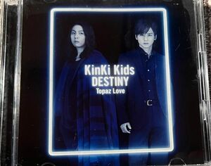 DESTINY/Topaz Love （初回盤B) （CD+DVD) KinKi Kids 堂本光一　堂本剛