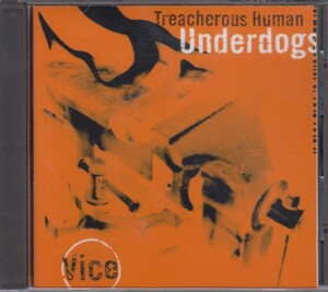 Treacherous Human Underdogs / Vice ★中古輸入盤　/211101