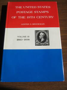 THE UNITED STATES POSTAGE STAMPS OF THE 19TH CENTURE VOLUME Ⅲ1883-1898 LESTER G,BROOKMAN