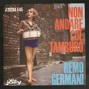 【伊盤EP】Remo Germani/Non Andare Col Tamburo(並品,レモ・ジェルマーニ,カンツォーネ～ポップ,サンレモ系)の画像1