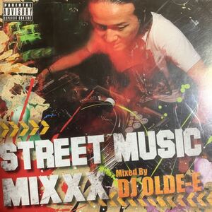 DJ OLDE-E 『STREET MUSIC MIXXX』DS455,S.T.M,BIGRON,OZROSAURUS,TAGG THE SICKNESS,Ms.OOJA,EL LATINO,AK-69,TWO-J,HOKT,DJ☆GO,Mr.Low-D