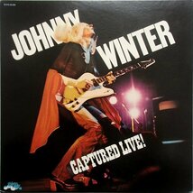 ジョニー・ウィンター Johnny Winter - Captured Live! 狂乱のライヴ'76年邦盤_画像1