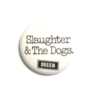 缶バッジ 25mm Slaughter and the Dogs スローター・アンド・ザ・ドッグス Power Pop Glam Garage Punk
