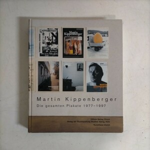 図録 マルティン・キッペンベルガー　Martin Kippenberger: Die gesamten Plakate 1977-1997 ポスター付〇古本/本体少歪み/状態追記参照↓