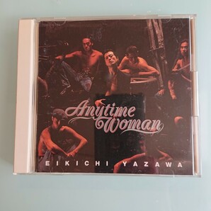 矢沢永吉／Anytime Woman［アンジェリーナ、切り札を探せ、流星ほか全11曲/TOCT-6521/1992/06/24発売]の画像1