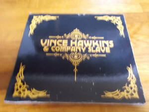 Vince Hawkins & Company Slave