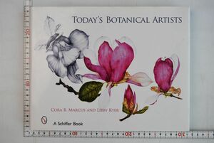 659062「Today's Botanical Artists」 Cora B. Marcus Libby Kyer ボタニカルアート 植物画