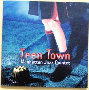 Manhattan Jazz Quintet ＂ Teen Town ”　 日本製CD