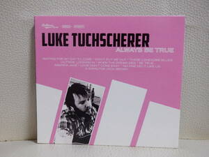 [CD] LUKE TUCHSCHERER / ALWAYS BE TRUE