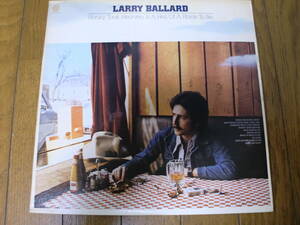 【レコード】LARRY BALLARD / HONKY TONK HEAVEN IS A HELL OF A PLACE TO BE 1976 CAPITOL ST-11520 カントリー　フォーク・ロック　SSW