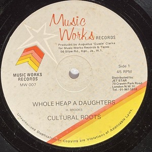 CULTURAL ROOTS / WHOLE HEAP A DAUGHTERS (12インチシングル)