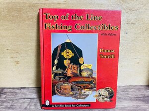 ＜洋書＞Top of the Line Fishing Collectibles ハードカバー 全カラー160ページ B級ルアー 珍品 レア ビンテージ USA