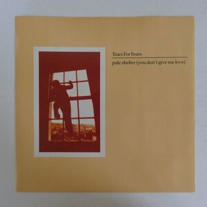 46056693;【UK盤/12inch/45RPM】Tears For Fears / Pale Shelter (You Don't Give Me Love)