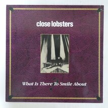 46058242;【US盤/12inch/美盤】Close Lobsters / What Is There To Smile About_画像1