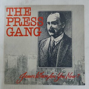 47046550;【UK盤】The Press Gang / James Where Are You Now?