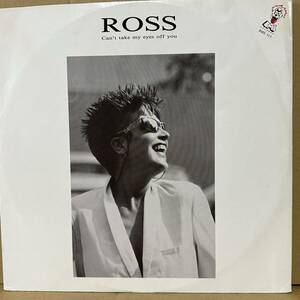 【12'】 ROSS / CAN'T TAKE MY EYES OFF YOU
