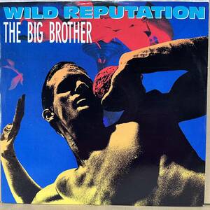 【12'】 THE BIG BROTHER / WILD REPUTATION