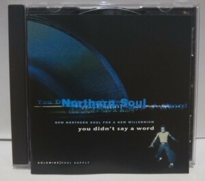 UK盤 CD　NEW NORTHERN SOUL FOR A NEW MILLENNIUM　YOU DIDN'T SAY A WORD V.A　ニュー・ノーザン・ソウル