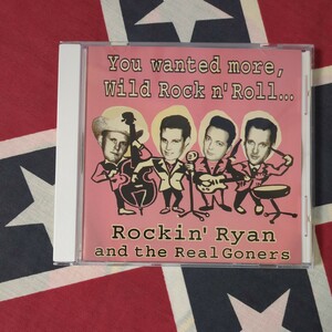 Rockin' Ryan And The Real Goners/You Wanted More, Wild Rock n' Roll...◆ネオロカビリー◆ネオロカ◆Neo Rockabilly 