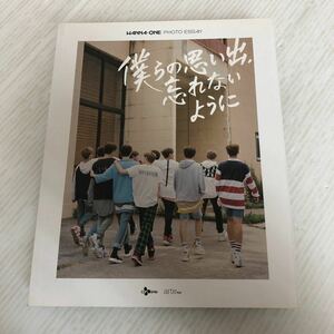 K-ш/ WANNA・ONE PHOTO ESSAY 僕らの思い出、忘れないように Japanese Edition 2018年4月23日第1刷発行 フォト エッセイ