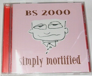 国内盤 BS 2000 /simply mortified~ad-rock (beastie boys) & amery smith (suicidal tendencies)