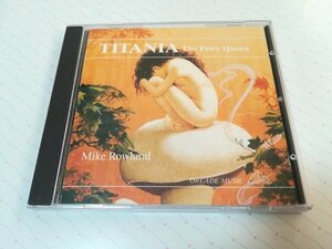 MIKE ROWLAND マイク・ロウランド - TITANIA - THE FAIRY QUEEN 輸入盤 CD 88年盤　　4-0024