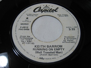 【7”】●白プロモ MONO/STEREO● KEITH BARROW / RUNNING ON EMPTY (WELL TRAVELED MAN) US盤 キース・バロウ