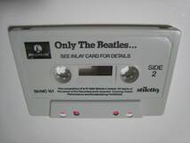 【カセットテープ】 THE BEATLES / ONLY THE BEATLES... UK版 ザ・ビートルズ ハイネケン景品_画像9