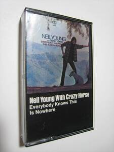 【カセットテープ】 NEIL YOUNG WITH CRAZY HORSE / EVERYBODY KNOWS THIS IS NOWHERE US版 ニール・ヤング・ウィズ・クレイジー・ホース