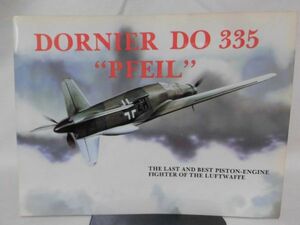 洋書 ドルニエDo335プファイル 写真資料本 DORNIER DO335 ”PFEIL” Schiffer Publishing 1989年発行[1]Z0376