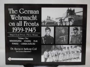 洋書 ドイツ軍戦場写真集1939-1945 The German Wehrmacht on All Fronts 1939-1945 Volume 1 ※本州・四国・九州は送料無料[20]B1570