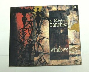 Michel Sanchez / Windows ミシェル・サンチェス CD
