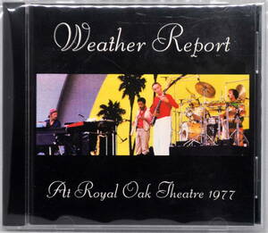 WEATHER REPORT　ウエザーリポート　／　AT ROYAL OAK THEATRE　1977　CD