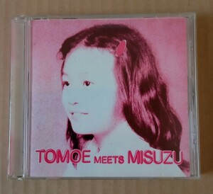 CD TOMOE meets MISUZU 　沢知恵　金子みすゞ