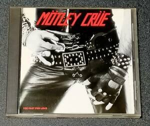 ■即決/中古CD■MOTLEY CRUE / モトリー・クルー：「 TOO FAST FOR LOVE / 華麗なる激情 」国内盤